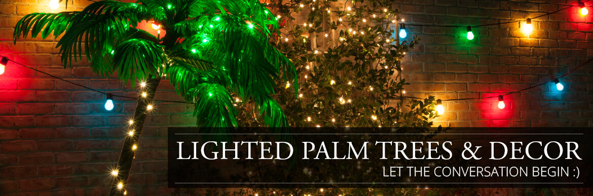 Lighted Palm Trees and Tropical Decor